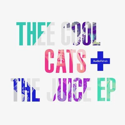 The Juice EP 專輯 Thee Cool Cats