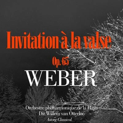 Weber : invitation à la valse, Op. 65 專輯 Erna Spoorenberg/The Hague Philharmonic Orchestra/Willem van Otterloo