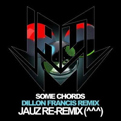 Some Chords (Jauz ReRemix) 專輯 Jauz/Borgore