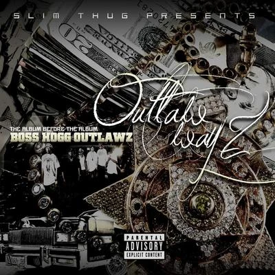 Slim Thug Presents: Outlaw Wayz - The Album Before The Album 專輯 BOSS HOGG OUTLAWZ/Slim Thug