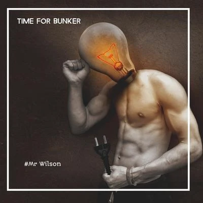 Time For Bunker 专辑 Mr. Wilson