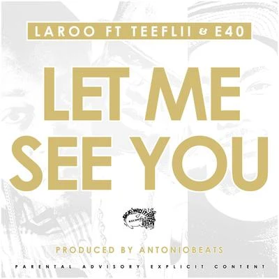 Let Me See You 专辑 Laroo/Tay Way/Nef The Pharaoh/Pyrex Pissy