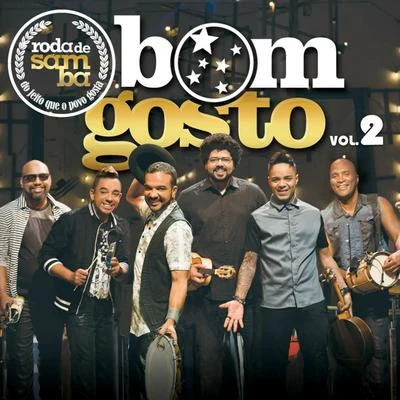 Roda de Samba do Bom Gosto, Vol. 2: Do Jeito Que o Povo Gosta (Ao Vivo) 专辑 Bom Gosto