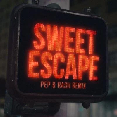 Sweet Escape (Pep Rash Remix) 专辑 Pep & Rash