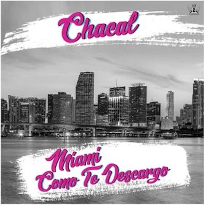 Miami Como Te Descargo 专辑 Shazam Project/Chacal