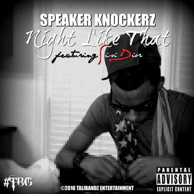 Night Like That (feat. Sisi Dior) 专辑 Speaker Knockerz/Dibyo