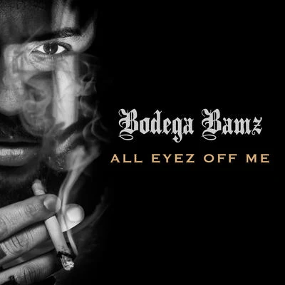 ALL EYEZ OFF ME 專輯 Bodega Bamz