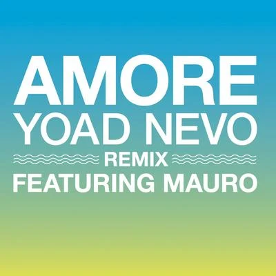 Amore (Yoad Nevo Remix) 專輯 Tsar B/Mauro