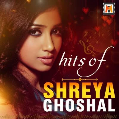 Hits of Shreya Ghoshal 專輯 Anurag Kulkarni/Mickey J. Meyer/Shreya Ghoshal