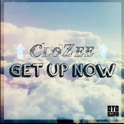 Get Up Now 專輯 CloZee