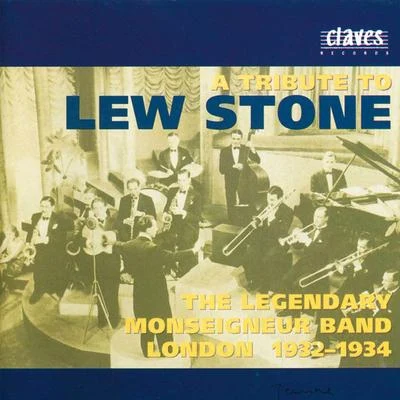 Lew Stone & The Legendary Monseigneur Band London 1932-1934 专辑 Lew Stone