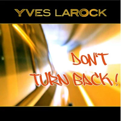 Don&#x27;t Turn Back 专辑 Yves Larock