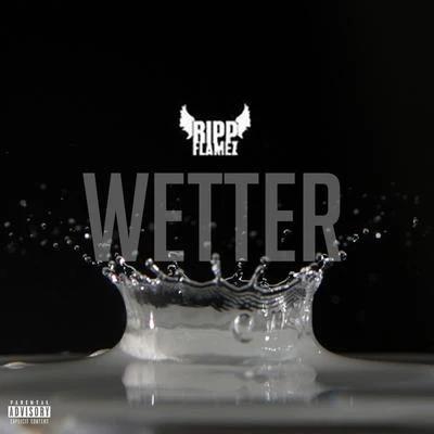 Wetter 專輯 Ripp Flamez/Ricky Remedy