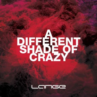 A Different Shade Of Crazy 專輯 Lange