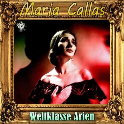 Weltklasse Arien 专辑 Maria Callas