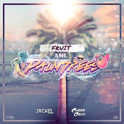 Fruit and Palmtrees 专辑 Skimm/Chuck None/JackEL/slug/Danny Time