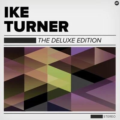 The Deluxe Edition 专辑 Ike Turner