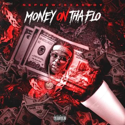 Money on Tha Flo 專輯 Nephew Texas Boy