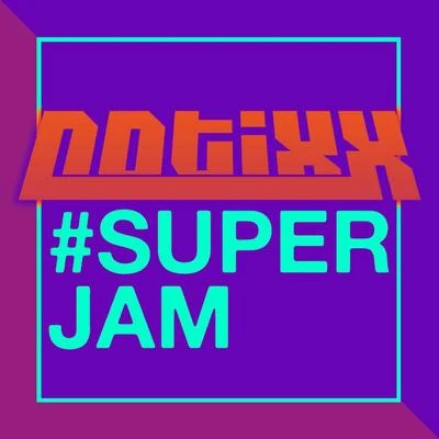 SUPERJAM 專輯 Notixx