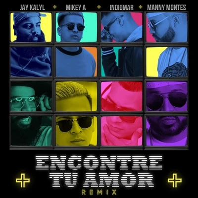 Encontre Tu Amor (Remix) [feat. Indiomar, Jay Kalyl & Manny Montes] 專輯 Dixon Carreras/Temperamento/Creyente.7/Bigg Daddy/Guerrero de Cristo