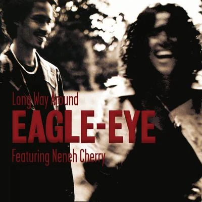 Long Way Around (feat. Neneh Cherry) 專輯 Eagle-Eye Cherry