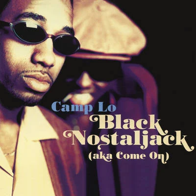 Black Nostaljack (Aka Come On) EP 專輯 Camp Lo