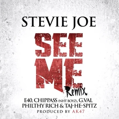 See Me (Remix) [feat. E-40, Chippass, G.Val, Philthy Rich & Taj-He-Spitz] 专辑 Stevie Joe