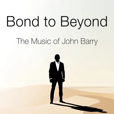 Bond to Beyond: The Music of John Barry 專輯 John Barry/Royal Scottish National Orchestra/John Debney