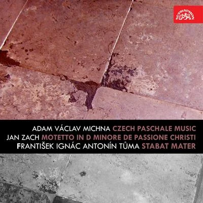 Michna: Czech Paschale Music - Zach: Motetto In D Minore De Passione Christi - Tůma: Stabat Mater 專輯 Jiří Tomášek/Prague Philharmonic Choir/Lubomír Mátl/Bohuslav Martinů