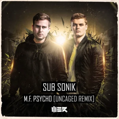 Sub Sonik M.F. Psycho(Uncaged Remix)