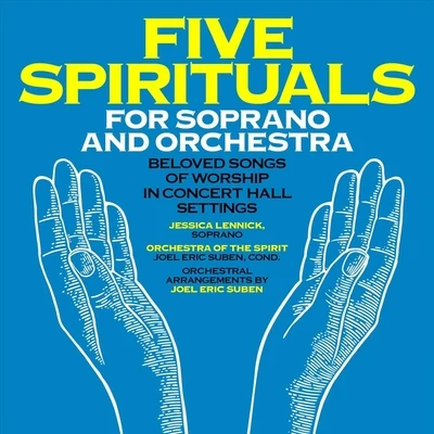 Five Spirituals 專輯 Jessica Lennick/Laura Ward/Daniel Teadt/Doris Hall-Gulati/Suzanne DuPlantis