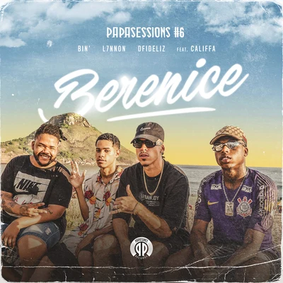 Berenice (Papasessions #6) [feat. CALIFFA] 專輯 L7nnon/PK/Xamã