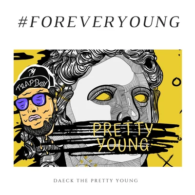 #Foreveryoung 专辑 Capi El De La Letra/Daeck The Pretty Young