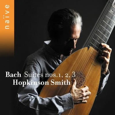 Bach: Suites Nos. 1, 2 & 3 專輯 Hopkinson Smith/Mariana Flores