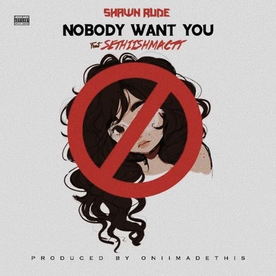 Nobody Want You 專輯 Sethii Shmactt