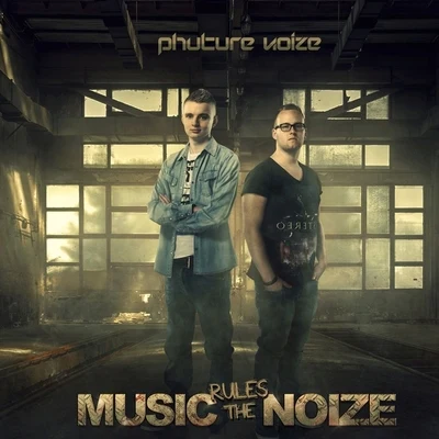 Music Rules The Noize 專輯 Phuture Noize