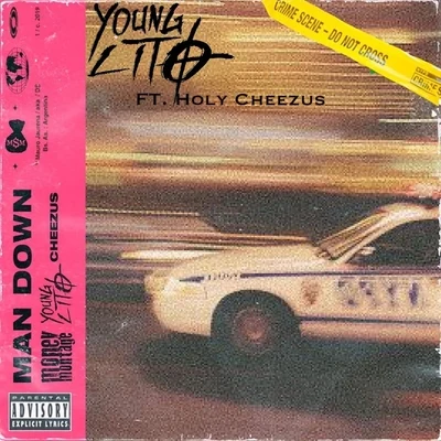 Man Down (feat. Money Montage & Holy Cheezus) 专辑 Young Lito