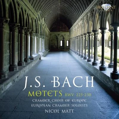 Bach: Motets, BWV 225 - 230 專輯 Chamber Choir of Europe/Süddeutsches Kammerorchester/Nicol Matt