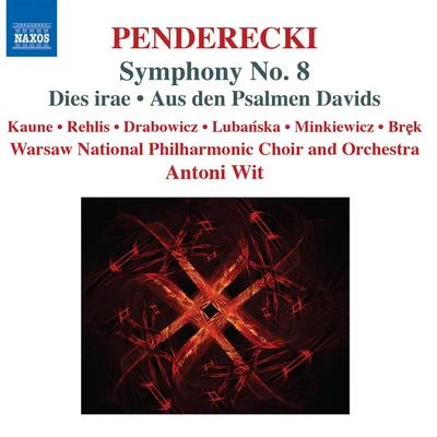 PENDERECKI, K.: Symphony No. 8 (first version 2005)Dies iraeAus den Psalmen Davids (Warsaw Philharmonic, Wit) 專輯 Warsaw Philharmonic Orchestra/Tatjana Vassiljeva/Antoni Wit/Grigori Zhislin