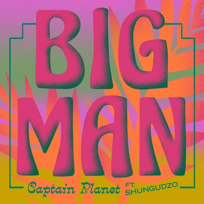 Captain Planet BIG MAN