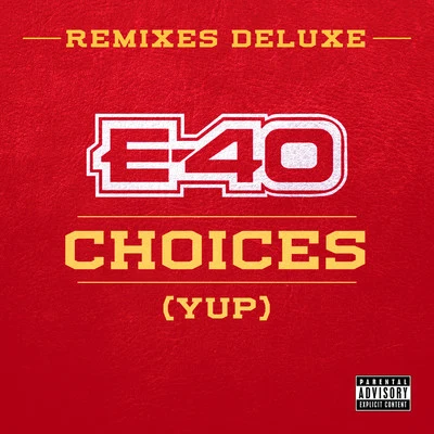 Choices (Yup) Remixes (Deluxe) 專輯 E-40