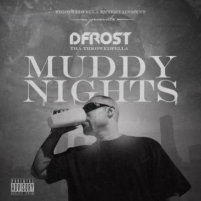 Muddy Nights 專輯 Dfrost Tha Throwedfella