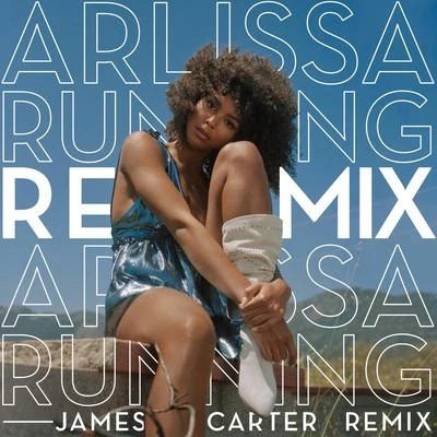 Running (James Carter Remix) 专辑 Arlissa