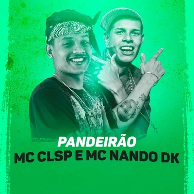 Pandeirão 专辑 DJ Gege/MC Nando DK/MC WM/MC Leleto/MC's Jhowzinho & Kadinho