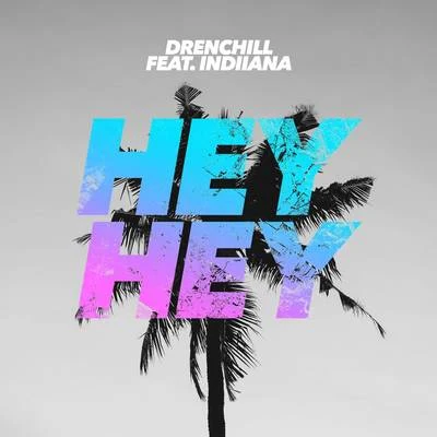 Hey Hey 專輯 Indiiana/Drenchill