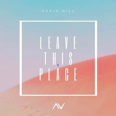 Leave This Place 专辑 David Hill