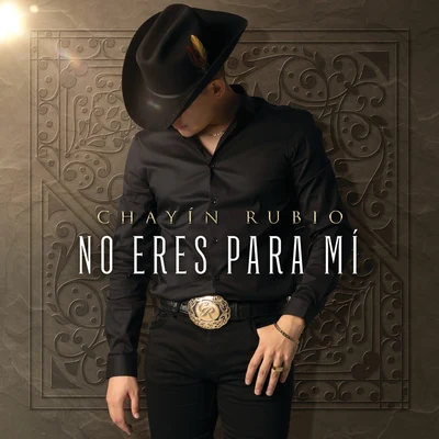 No Eres Para Mí 專輯 Cristian Jacobo/Jary Franco/Chayín Rubio/Geru Y Su Legión 7/Neto Bernal