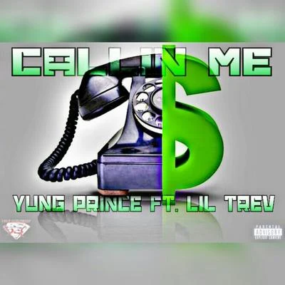 Callin Me (feat. Lil Trev) 專輯 Rydah J. Klyde/Yung Prince/Hunnidd P