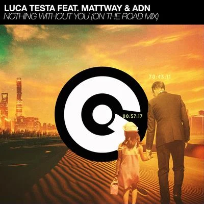 Nothing Without You (On The Road Mix) 專輯 Astrak/Luca Testa