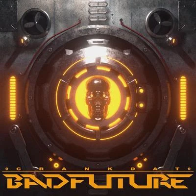 BADFUTURE 專輯 Crankdat